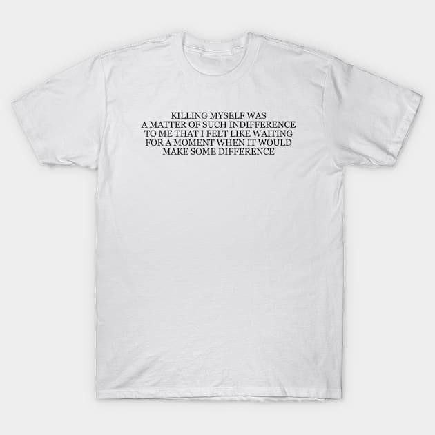Fyodor Dostoyevsky "The Dream of a Ridiculous Man" Book Quote T-Shirt by RomansIceniens